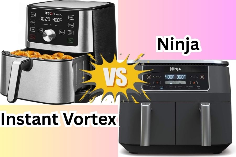 Instant Vortex Vs Ninja Air Fryer